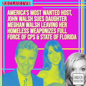 Patriots Perspective &Raquo; Us News &Raquo; Patriots Perspective Podcast Architecting Truth Over Lies, Facts Governments Have Hidden For Centuries Home | Patriots Perspective Podcast Hosted By Christi Tasker Meghan Walsh, John Walsh Daughter, Cps, Florida, Family, Court Corruption