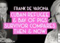 Cuban Refugee & Bay Of Pigs Survivor Frank De Varona Compares Usa To Cuba Before Fidel Takeover