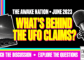 What'S Behind The Ufo Claims? The Awake Nation • June 2023