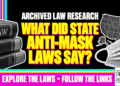 What Did State Anti-Mask Laws Say? Archived Law Research