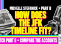 How Does The Jfk Timeline Fit? Michelle Stefanick • Part 8