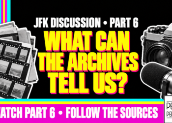 What Can The Archives Tell Us? Jfk Discussion • Part 6