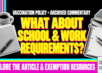 What About School &Amp; Work Requirements? Vaccination Policy • Archived Commentary