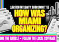 How Was Miami Organizing? Election Integrity Subcommittee