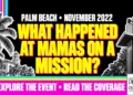 What Happened At Mamas On A Mission? Palm Beach • November 2022