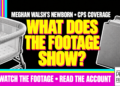 What Does The Footage Show? Meghan Walsh'S Newborn • Cps Coverage